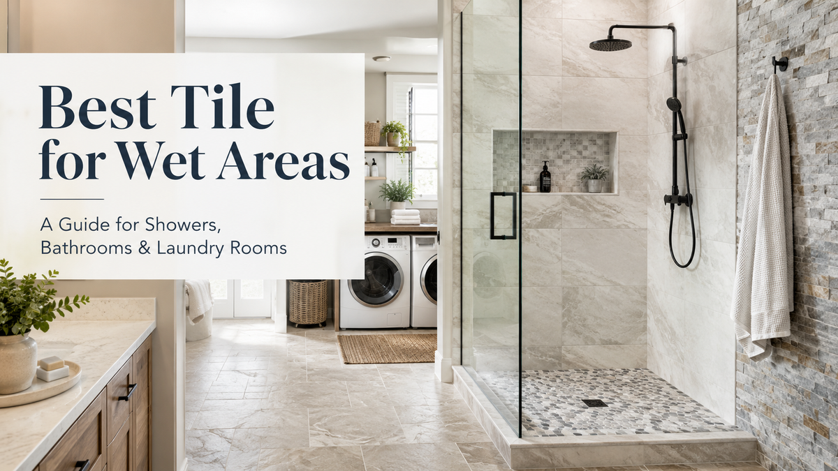 Best Tile for Wet Areas: How to Choose Tile for Showers, Bathrooms, and Laundry Rooms